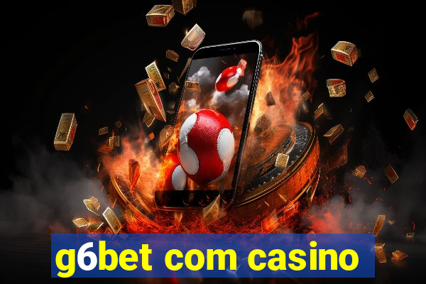 g6bet com casino